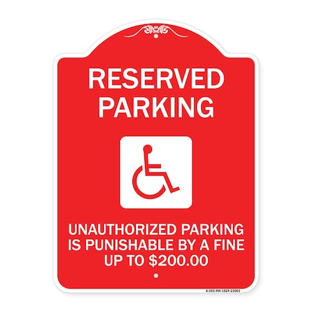 Signmission Reserved Parking Unauthorized Parking Is Punishable by A Fine Up to $200, A-DES-RW-1824-23003 A-DES-RW-1824-23003